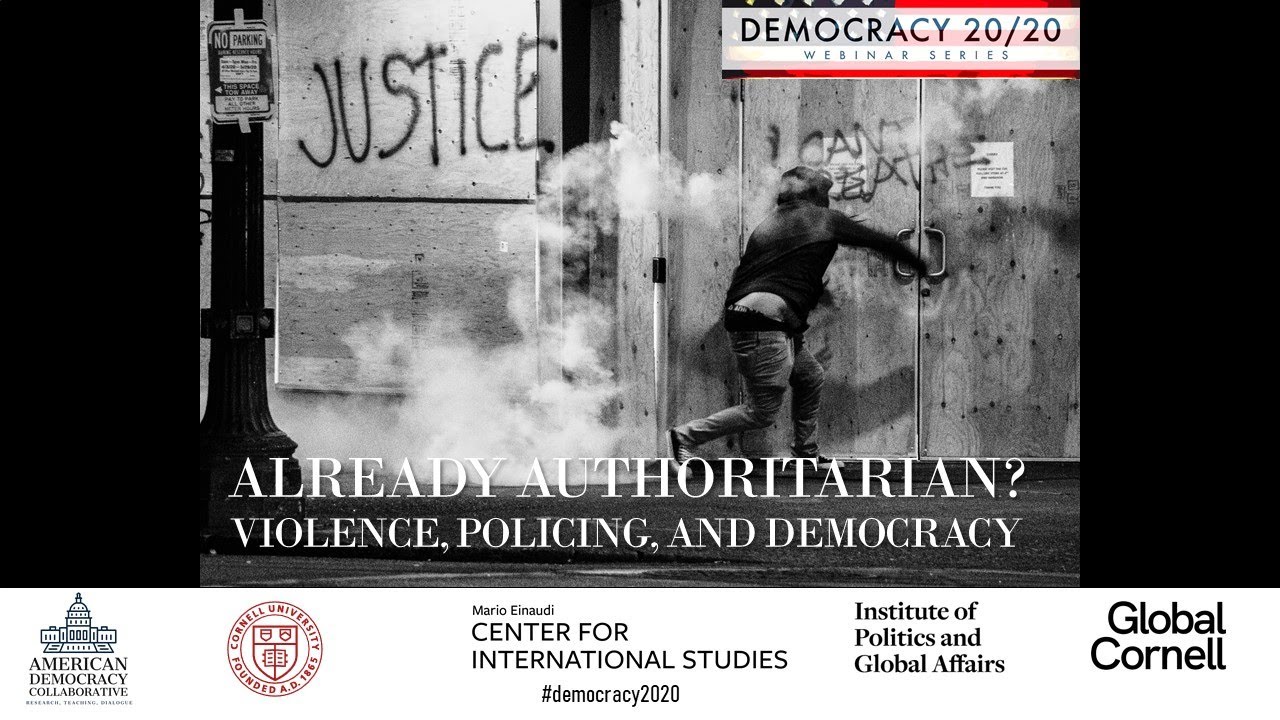 Democracy 20/20 - Already Authoritarian? Violence, Policing, and Democracy