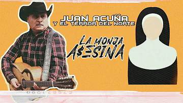 La Monja Asesina Juan Acuña y su Terror del Note