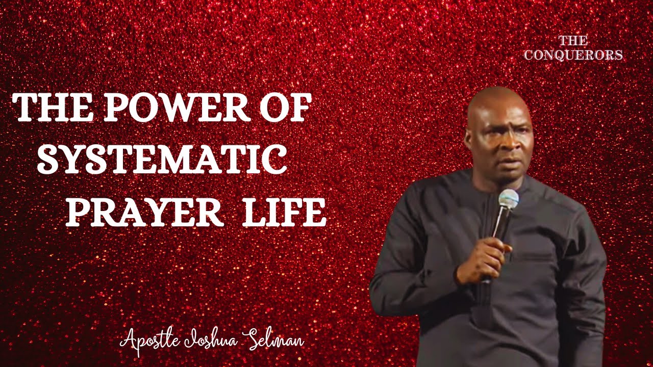 Do This Daily To Build A Systematic Prayer Life :: Apostle Joshua ...