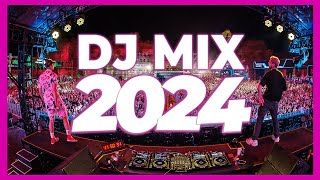 DJ MIX 2024 - Mashups &amp; Remixes of Popular Songs 2024 | DJ Remix Club Music Party Songs Mix 2023