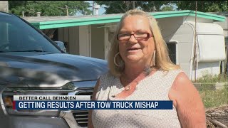 Better Call Behnken: Woman reimbursed after truck falls from tow truck