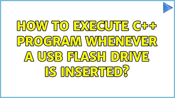 Ubuntu: How to execute C++ program whenever a USB flash drive is inserted? (2 Solutions!!)