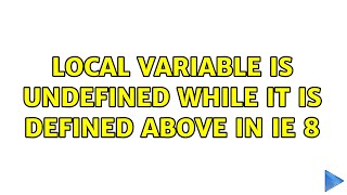 local variable is undefined while it is defined above in IE 8