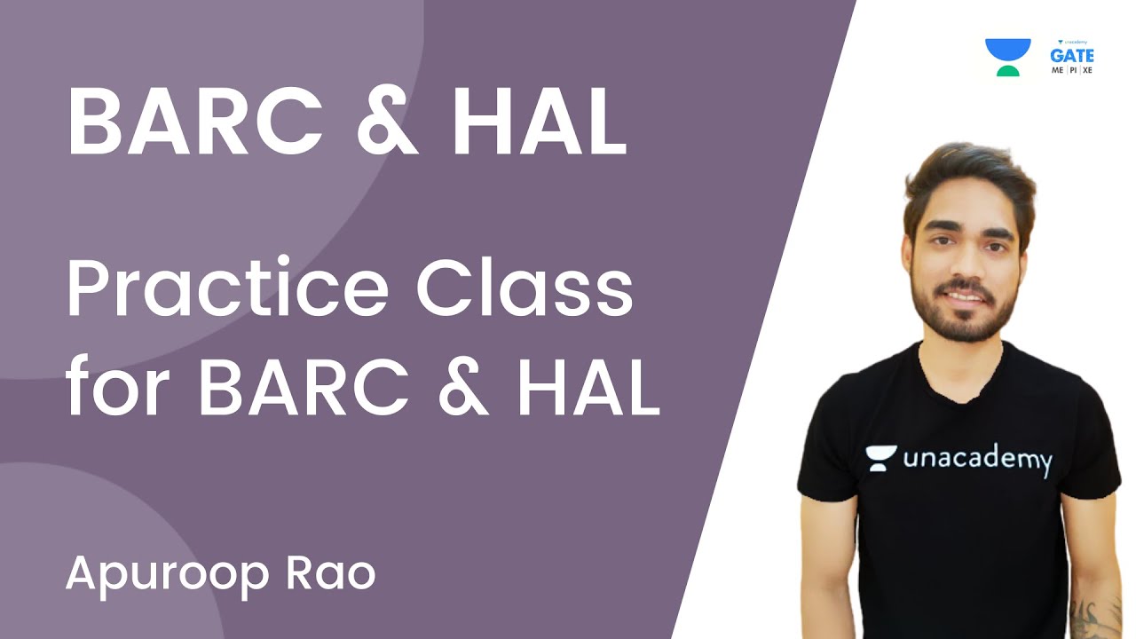 Practice Class for BARC & HAL | Apuroop Telidevara | Unacademy GATE - ME, PI, XE