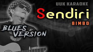 KARAOKE SENDIRI BIMBO (BLUES VERSION)