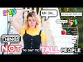 50 Things NOT to Say to TALL People