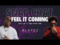 Feel it Coming x Snap Chat x Like I Do (Blaydz Mashup Mix)
