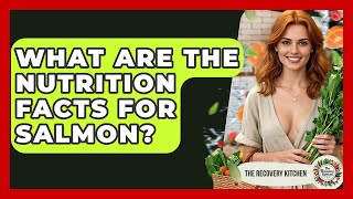 What Are The Nutrition Facts For Salmon? - The Recovery Kitchen