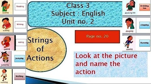 Strings of Actions | MY ENGLISH BOOK THREE  | STANDARD THREE  |  Unit no. 2 | Page no. 20