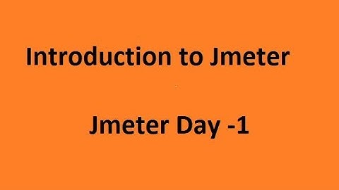 Introduction to Jmeter|Jmeter for performance testing|Jmeter Trial class -1