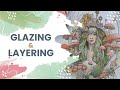 Watercolor Glazing and Layering: learn the difference | My Complete Painting Process | No Voice-Over