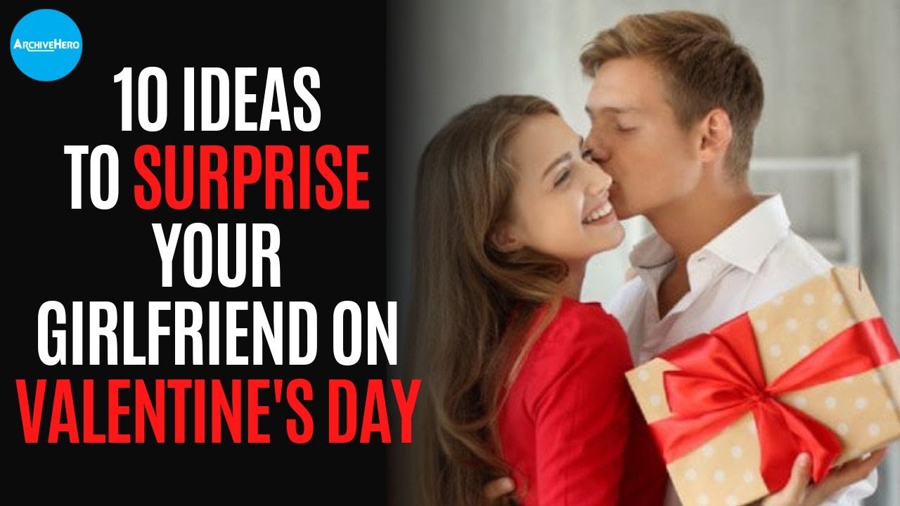 10 ideas to surprise your girlfriend on Valentine's Day