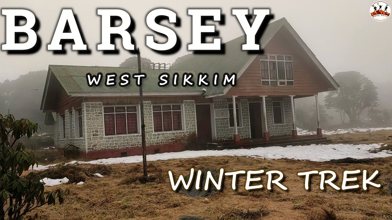 BARSEY || WEST SIKKIM || WINTER TREK ||2020