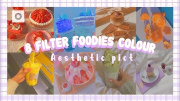 8 Filter foodies colour aesthetic | easy vsco preset