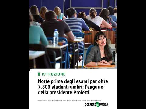 Video Notte prima degli esami per oltre 7.800 studenti umbri: l'augurio della presidente Proietti