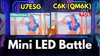 Hisense U7ESG vs TCL C6K (QM6K). Battle of Real Mini-LED TVs