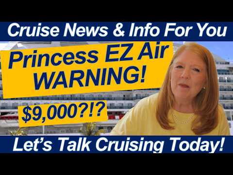 CRUISE NEWS! Princess Easy Air Warning! Carnival & Alaska Updates!