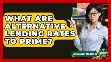 What Are Alternative Lending Rates To Prime? - Learn About Economics