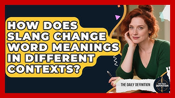 How Does Slang Change Word Meanings In Different Contexts? - The Daily Definition