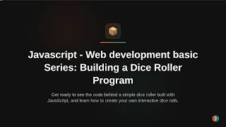 Javascript - Web development basic Series: Building a Dice Roller Program