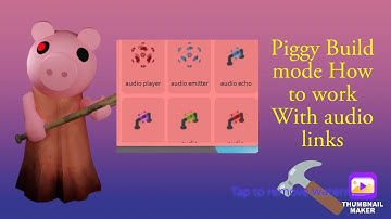 Piggy Build Mode How to use Audio links