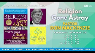 Global Read: Religion Gone Astray with Pastor Don Mackenzie and the Interfaith Amigos