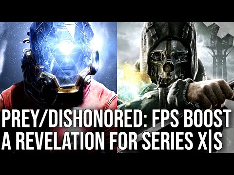 Prey + Dishonored: FPS Boost Is A Game-Changer For Xbox Series X|S - And It's Not Just About 60fps