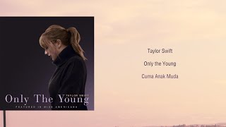 Taylor Swift  Only The Young lirik Terjemahan