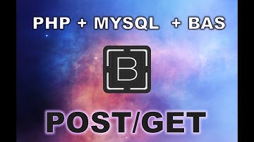 PHP + MySQL + BAS | POST\GET запросы, получение и отправка данных.