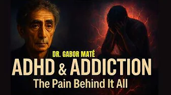 🔴  The Hidden Link Between ADHD and Addiction | Dr. Gabor Maté Reveals the Truth