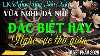 LK BOLERO Tình Ca MỚI, ĐỘC LẠ 2025 I Nhạc Vàng Sến Xưa XUA TAN MỆT MỎI - Giai Điệu Xưa Tâm Trạng