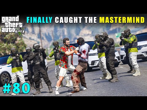 We Caught The Biggest Mastermind | Gta V Gameplay