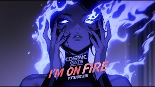 Cosmic Gate & James French - I'm On Fire (MXTR Bootleg) [DRUM AND BASS]