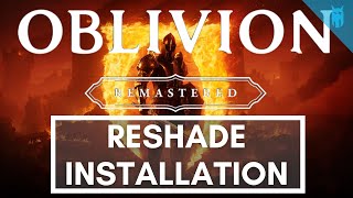Install ReShade for Oblivion: Remastered (in under 5 minutes)