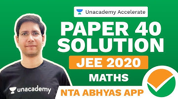 NTA Abhyas App | Paper 40 Solution | MATHS | JEE 2020 | MC Sir | Unacademy Accelerate