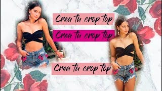 DIY- TU CROP TOP MUY FACIL ❤❤❤❤