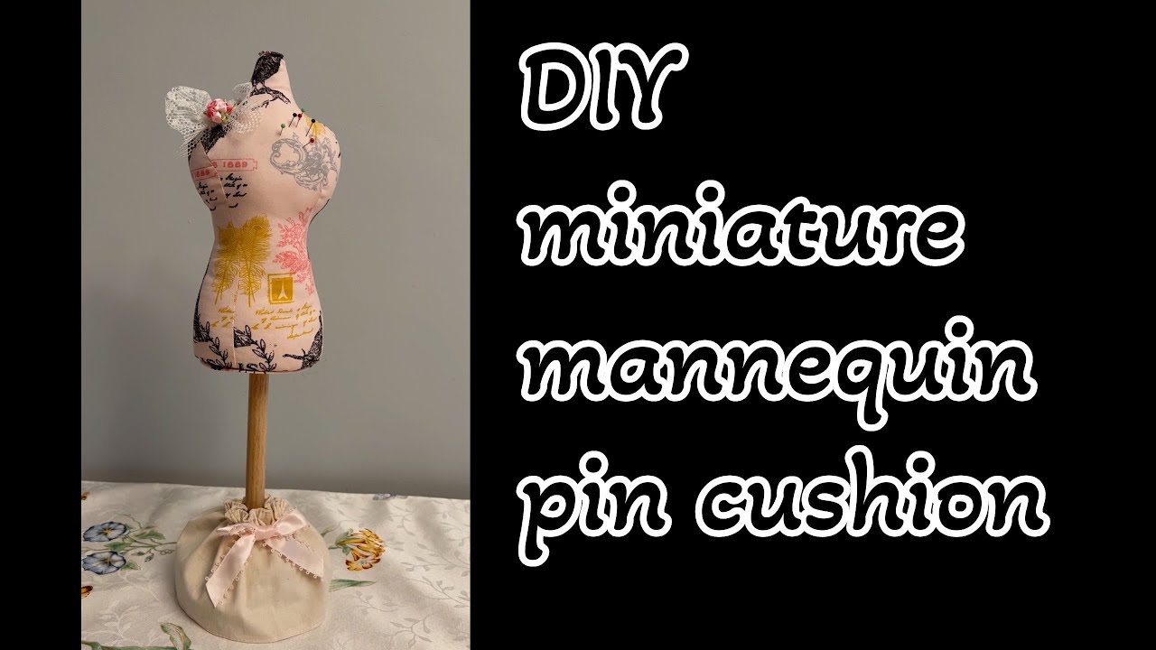 DIY miniature mannequin pin cushion, pattern included 마네킨 핀쿠션 YouTube