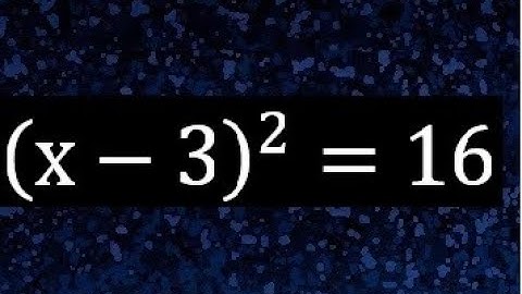 (x-3)^2=16 . Ecuacion cuadratica con parentesis igual a un numero , segundo grado