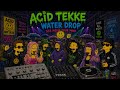 ACID TEKKE - WATER DROP (OFFICIAL)
