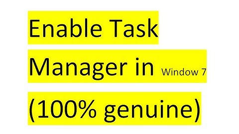"How to Enable Task Manager in Window 7" (100% genuine)