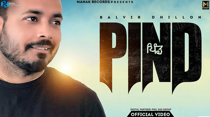 Pind (Official Song) Balvir Dhillon | Manak Record...