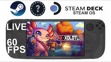 AK xolotl (Demo) on Steam Deck/OS in 800p 60Fps (Live)