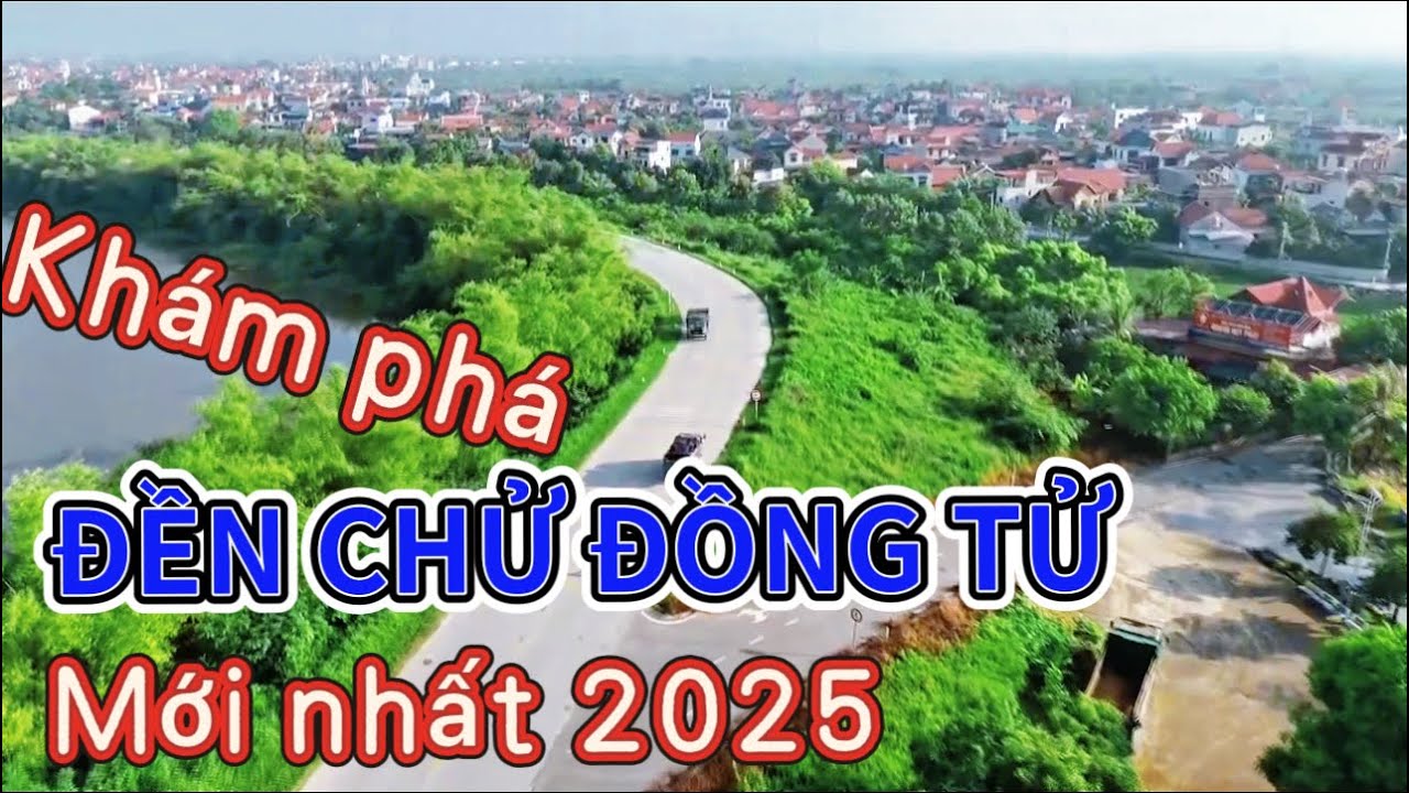Khám phá:ĐỀN THỜ CHỬ ĐỒNG TỬ BÊN BỜ SÔNG/ khoái Châu Hưng Yên (mới nhất)