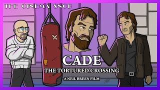 Cade: The Tortured Crossing - The Cinema Snob