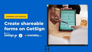 Create shareable online forms using GetSign - @mondaydotcom  tutorial