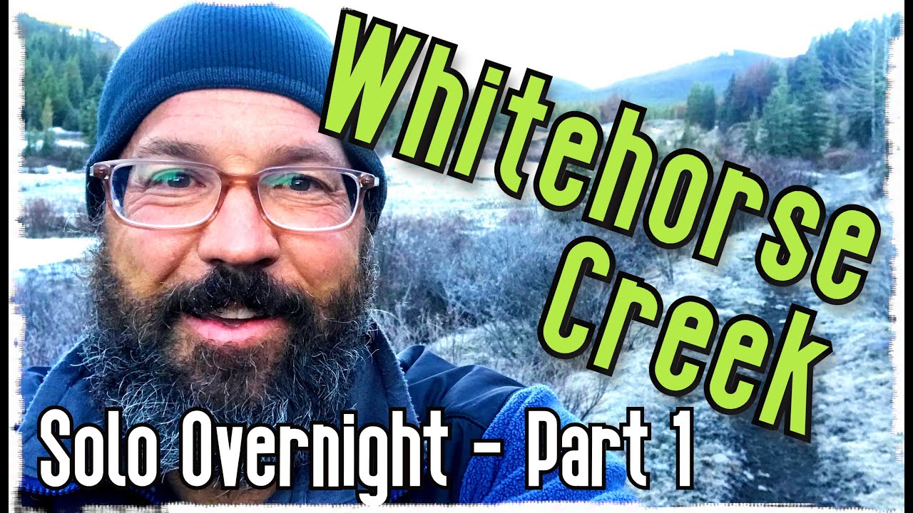 SOLO Backpack on the Coal Branch - Whitehorse Creek (Part 1)