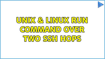 Unix & Linux: Run command over two ssh hops (2 Solutions!!)