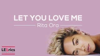 Rita Ora - Let You Love Me (Lyrics)