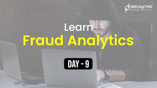 Fraud Analytics | 8 Hours Course  | Day 9 | 360DigiTMG