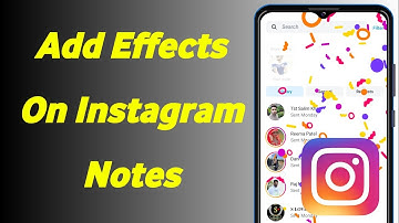 How To Add Effects On Instagram Notes | Add Special Celebration Effects In Insta Note